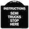 Signmission Truck Instructions Semi Trucks Stop Here Heavy-Gauge Aluminum Sign, 18" x 18", BW-1818-22788 A-DES-BW-1818-22788 - alternate 1